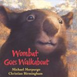 Wombat Goes Walkabout, Michael Morpurgo