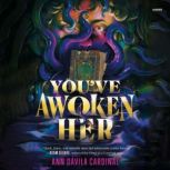 Youve Awoken Her, Ann Davila Cardinal