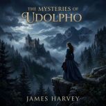 The Mysteries of Udolpho, James Harvey
