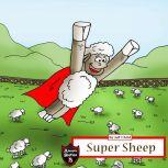 Super Sheep Diary of a Heroic Flying Sheep, Jeff Child