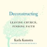 Deconstructing, Karla Kamstra