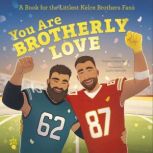 You Are Brotherly Love, Emma Carlson Berne