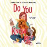 Do You Know Me? (Unabridged edition), Libby Scott