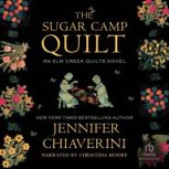 The Sugar Camp Quilt, Jennifer Chiaverini