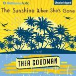 The Sunshine When Shes Gone, Thea Goodman