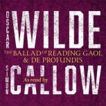 The Ballad of Reading Gaol  De Profu..., Oscar Wilde