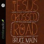 Why Jesus Crossed the Road, Bruce Main