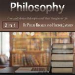 Philosophy Greek and Modern Philosophers and Their Thoughts on Life, Hector Janssen