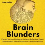 Brain Blunders, Peter Hollins