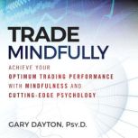 Trade Mindfully, Gary Dayton