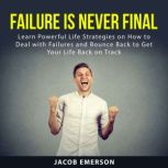 Failure Is Never Final, Jacob Emerson