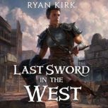 Last Sword in the West, Ryan Kirk