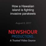 How a Hawaiian island is fighting inv..., PBS NewsHour