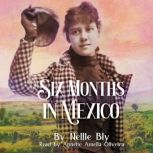 Six Months in Mexico, Nellie Bly