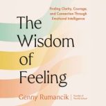 The Wisdom of Feeling, Genny Rumancik
