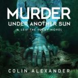 Murder Under Another Sun, Colin Alexander