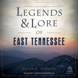 Legends  Lore of East Tennessee, Shane S. Simmons