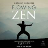 Flowing Zen, Anthony Korahais