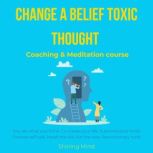 Change a belief toxic thought coachin..., Shining Mind