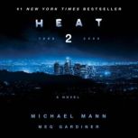 Heat 2 A Novel, Michael Mann