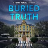 Buried Truth, Andre Gonzalez