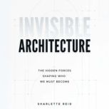 Invisible Architecture, Sharlette Reid