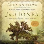 Just Jones Sometimes a Thing Is Impossible . . . Until It Is Actually Done (A Noticer Book), Andy Andrews