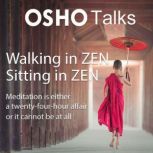 Walking in Zen, Siting in Zen, Osho