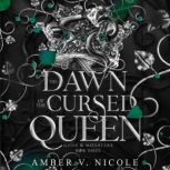 The Dawn of the Cursed Queen, Amber V. Nicole