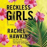 Reckless Girls A Novel, Rachel Hawkins