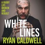 White Lines, Ryan Caldwell