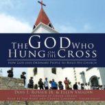 The God Who Hung on the Cross, Dois I. Rosser, Jr., and Ellen Vaughn