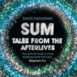 Sum Tales from the Afterlives, David Eagleman