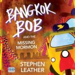 Bangkok Bob and the Missing Mormon, Stephen Leather