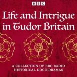Life and Intrigue in Tudor Britain, Alison Plowden