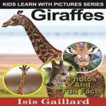 Giraffes Photos and Fun Facts for Kids, Isis Gaillard
