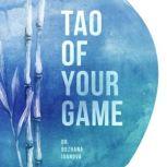 Tao of Your Game, Dr. Bozhana Ivanova