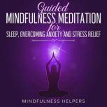 Guided Mindfulness Meditations for Sl..., MINDFULNESS HELPERS