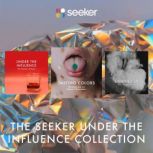 The Seeker Under the Influence Collection, Seeker