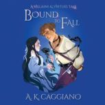 Bound to Fall, A. K. Caggiano