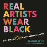Real Artists Wear Black, Danielle Krysa