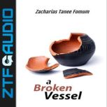 A Broken Vessel, Zacharias Tanee Fomum