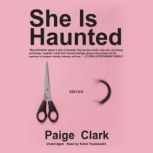 She Is Haunted, Paige Clark