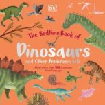 The Bedtime Book of Dinosaurs and Oth..., Dean Lomax