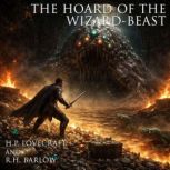 The Hoard Of The WizardBeast, R.H. Barlow