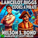 Lancelot Biggs Cooks a Pirate, Nelson S. Bond