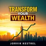 Transform Your Wealth with Simple Sec..., Jorvik Kestrel