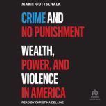 Crime and No Punishment, Marie Gottschalk