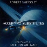 Accept No Substitutes, Robert Sheckley