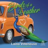 Birds of a Feather, Laina Villeneuve